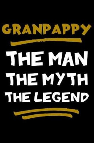 Cover of Granpappy The Man The Myth The Legend