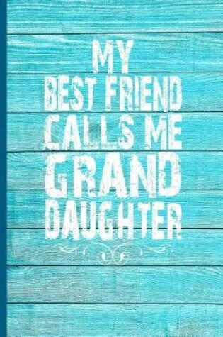 Cover of My Best Friend Calls Me Granddaughter