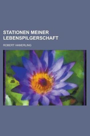 Cover of Stationen Meiner Lebenspilgerschaft