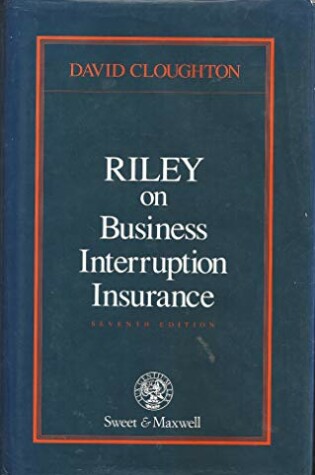 Cover of Riley on Business Interruption and Consequential Loss Insurances and Claims