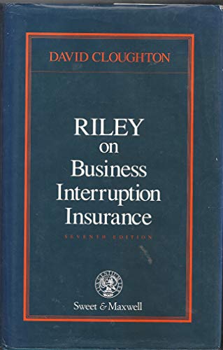 Book cover for Riley on Business Interruption and Consequential Loss Insurances and Claims