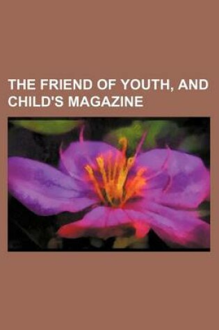 Cover of The Friend of Youth, and Child's Magazine