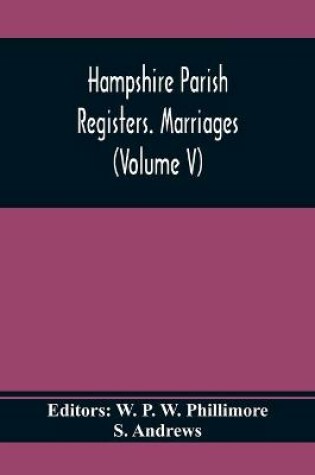 Cover of Hampshire Parish Registers. Marriages (Volume V)