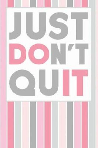 Cover of Just Don't Quit