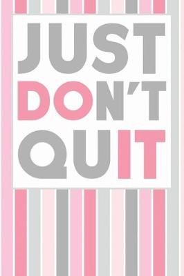 Book cover for Just Don't Quit