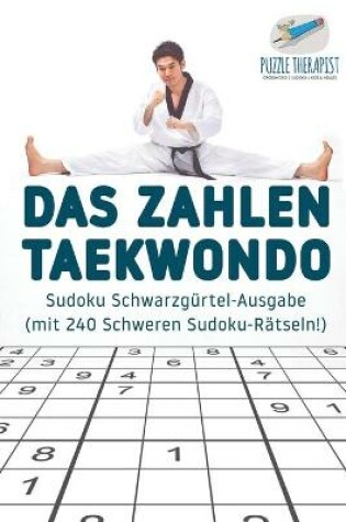Cover of Das Zahlen-Taekwondo Sudoku Schwarzgurtel-Ausgabe (mit 240 Schweren Sudoku-Ratseln!)