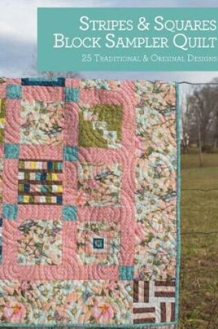 Cover of Stripes and Squares Block Sampler Quilt