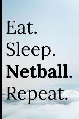 Book cover for Eat Sleep Netball Repeat