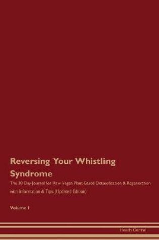 Cover of Reversing Your Whistling Syndrome