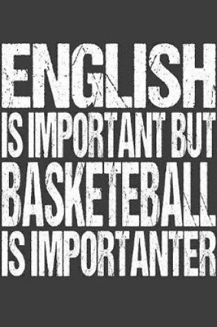 Cover of English Is Important But Basketball Is Importanter