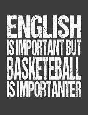 Book cover for English Is Important But Basketball Is Importanter