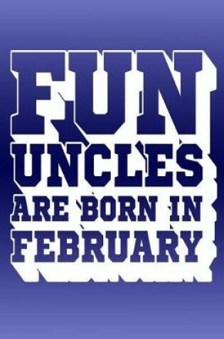 Cover of Fun Uncles Are Born in February