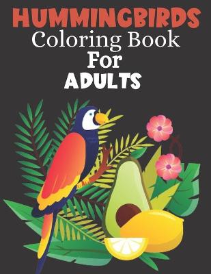 Book cover for Hummingbirds Coloring Book For Adults