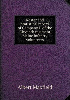 Book cover for Roster and statistical record of Company D of the Eleventh regiment Maine infantry volunteers