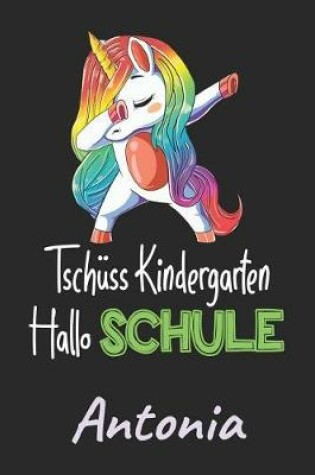 Cover of Tschuss Kindergarten - Hallo Schule - Antonia