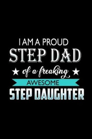 Cover of I am a Proud Step Dad of a Freaking Awesome Step Daughter