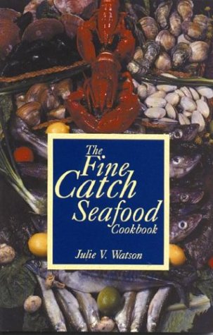 Book cover for The Fine Catch Seafood Cookboook