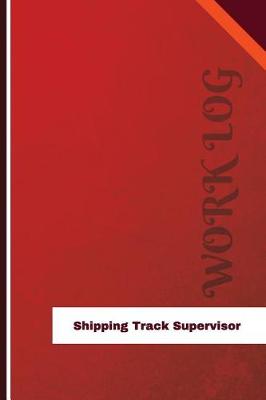 Book cover for Shipping Track Supervisor Work Log