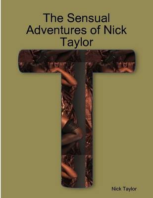 Book cover for The Sensual Adventures of Nick Taylor