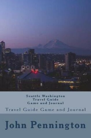 Cover of Seattle Washington Travel Guide Game and Journal