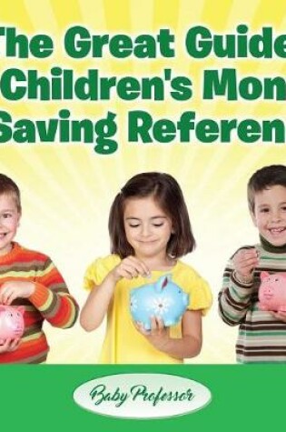 Cover of The Great Guide to Children's Money & Saving Reference