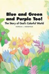 Book cover for Blue & Green & Purple Too