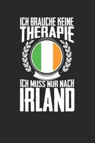 Cover of Ich brauche keine Therapie ich muss nur nach Irland