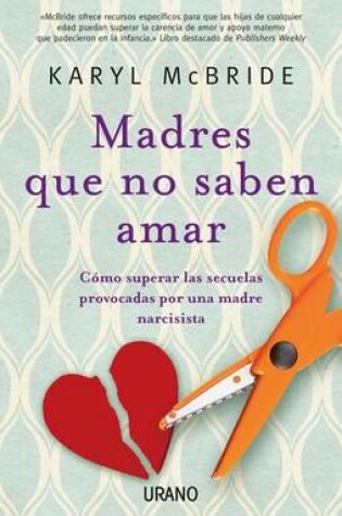 Cover of Madres Que No Saben Amar