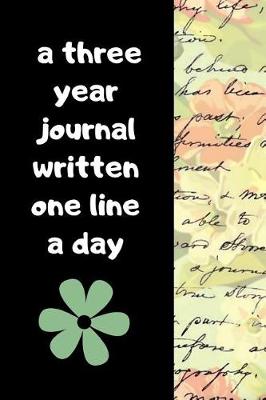 Book cover for A Three Year Journal Written One Line A Day