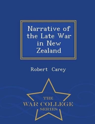 Book cover for Narrative of the Late War in New Zealand - War College Series