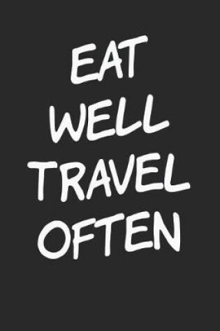 Cover of Eat Well Travel Often