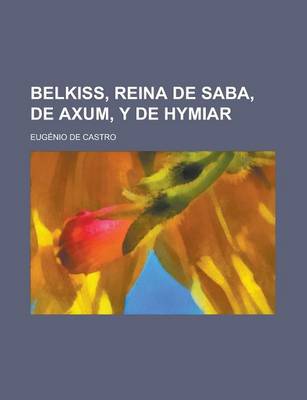 Book cover for Belkiss, Reina de Saba, de Axum, y de Hymiar