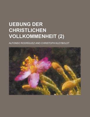 Book cover for Uebung Der Christlichen Vollkommenheit (2)