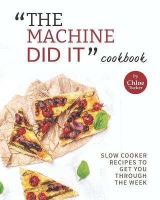 Book cover for "The Machine Did It" Cookbook