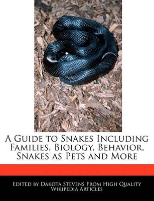 Book cover for A Guide to Snakes Including Families, Biology, Behavior, Snakes as Pets and More