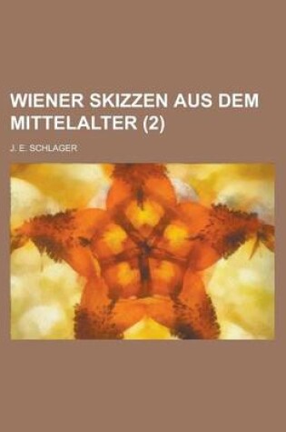 Cover of Wiener Skizzen Aus Dem Mittelalter (2 )