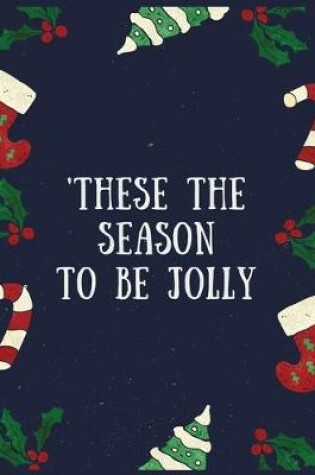 Cover of These the season to be jolly