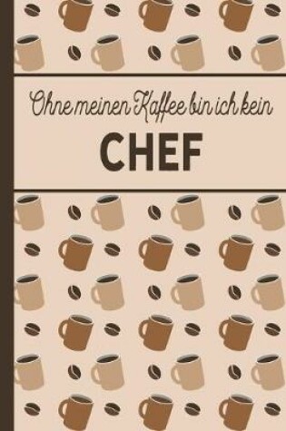 Cover of Ohne meinen Kaffee bin ich kein Chef