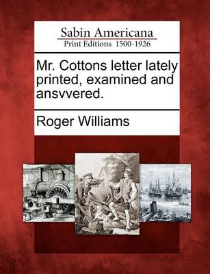 Book cover for Mr. Cottons Letter Lately Printed, Examined and Ansvvered.