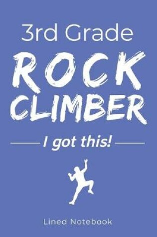 Cover of 3rd Grade Rock Climber I Got This