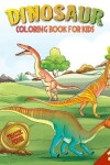 Book cover for Dinosaur Coloring Book for Kids (Book 1)