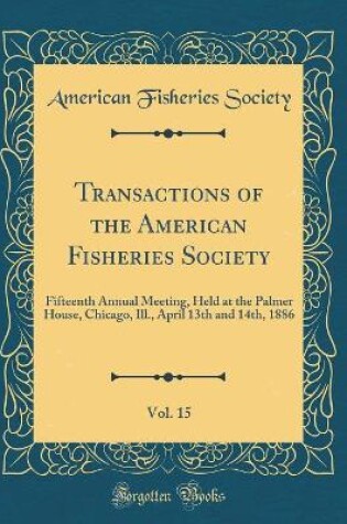 Cover of Transactions of the American Fisheries Society, Vol. 15