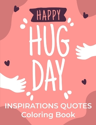 Book cover for International Hug Day Inspirations Quotes Coloring Book