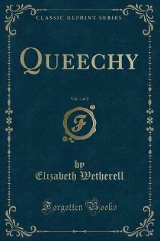 Cover of Queechy, Vol. 1 of 2 (Classic Reprint)