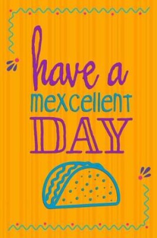 Cover of Have A Mexcellent Day