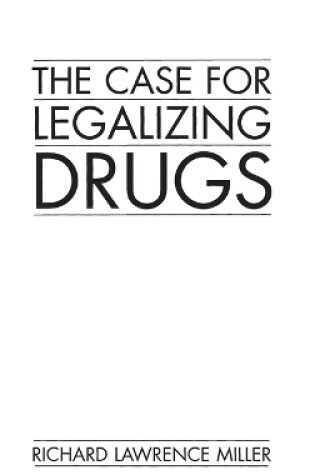 Cover of The Case for Legalizing Drugs