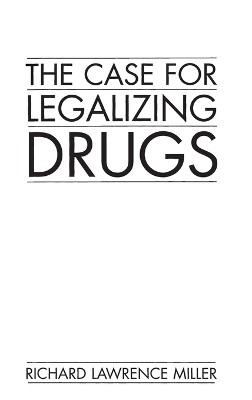 Book cover for The Case for Legalizing Drugs