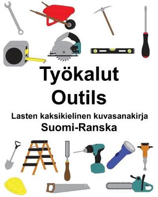 Cover of Suomi-Ranska Työkalut/Outils Lasten kaksikielinen kuvasanakirja