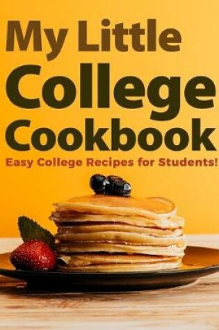 Cover of My Little College Cookbook