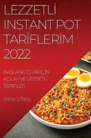 Cover of Lezzetl&#304; Instant Pot Tar&#304;fler&#304;m 2022